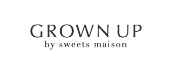 GROWN UP by sweets maison